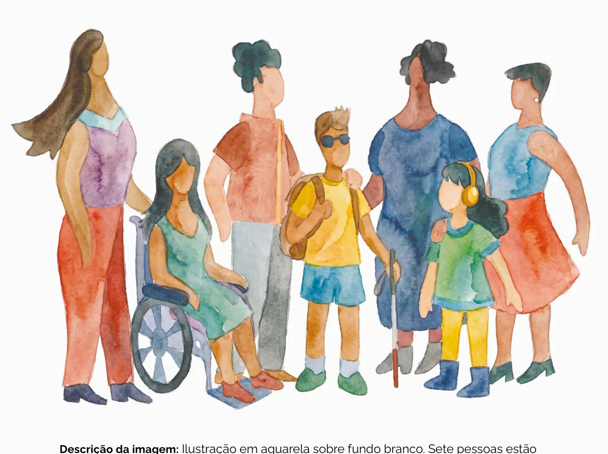 Ilustração em aquarela de sete pessoas com diferentes deficiências reunidas lado a lado, incluindo usuária de cadeira de rodas, pessoa com bengala longa e criança com abafadores de ruído